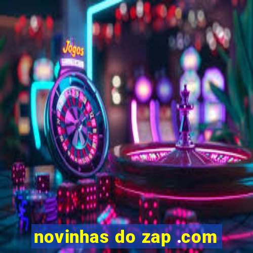 novinhas do zap .com